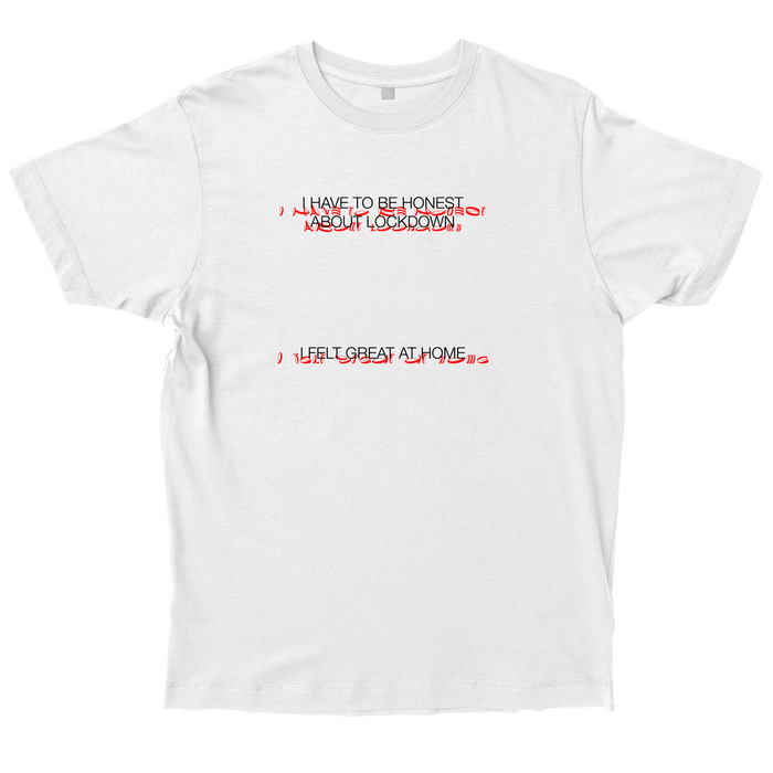 “I Have To Be Honest About Lockdown” T-shirt 2