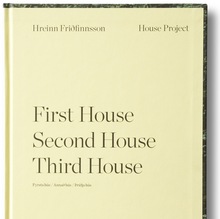 <cite>Hreinn Friðfinnsson: House Project – First House, Second House, Third House</cite>