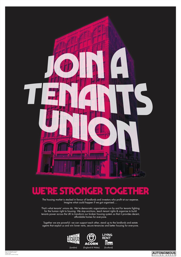 Poster for ACORN, Living Rent and London Renters’ Union to encourage people to join these organisations. Headlines use , smaller text is set with .