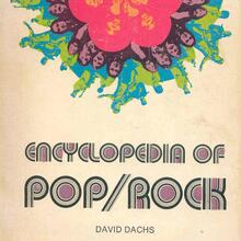 <cite>Encyclopedia of Pop/Rock</cite> by David Dachs