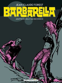 <cite>Barbarella</cite> by Jean-Claude Forest &amp; Kelly Sue DeConnick (Humanoids)