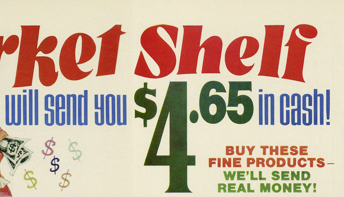 Detail. The compressed sans used for “will send you … in cash!” is  Light Condensed with its alternate a and s. The price is probably handlettered.  is a similar face with such tiny serifs. “Buy these fine products” uses extrabold  caps.