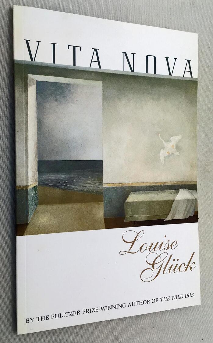 Vita Nova by Louise Glück (Echo Press) 4