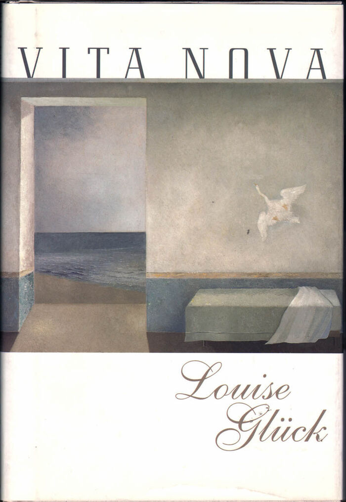 Vita Nova by Louise Glück (Echo Press) 2