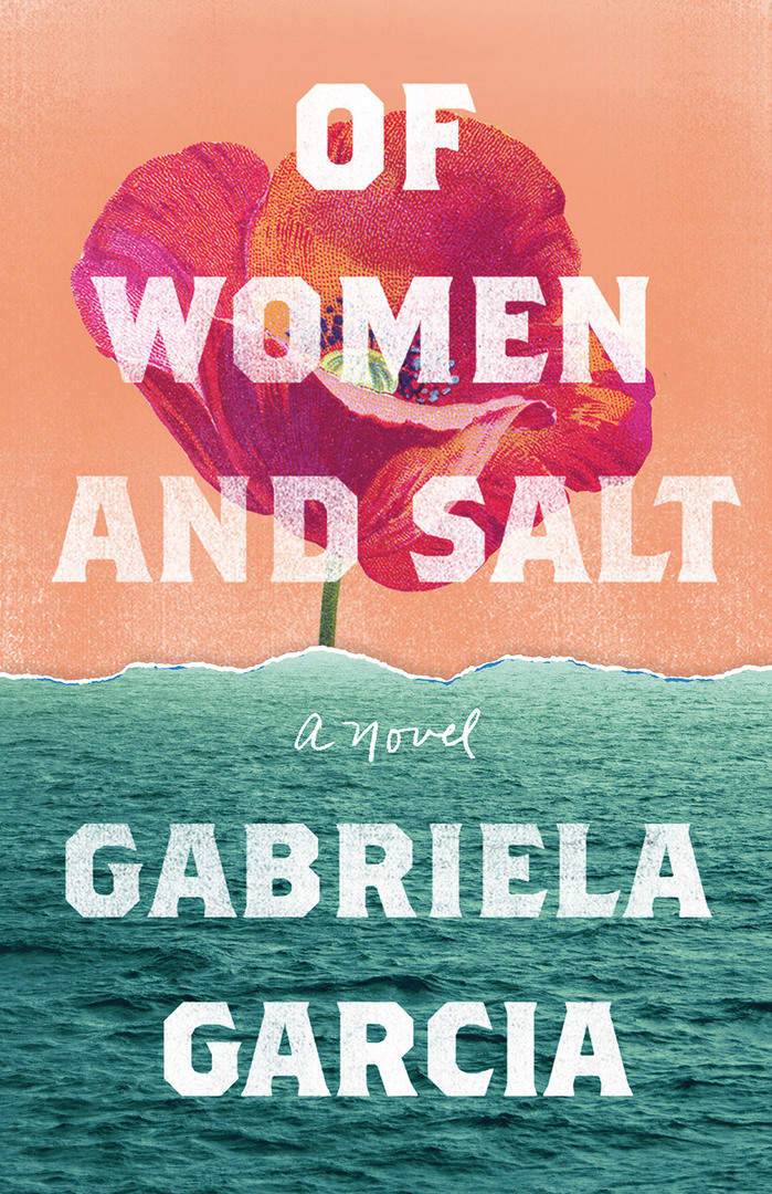 Of Women and Salt by Gabriela Garcia book jacket 1
