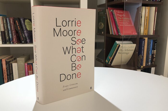 See What Can be Done by Lorrie Moore (Faber) 3