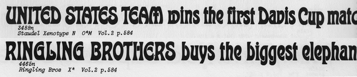 Staudel Xenotype N (aka Xenotype 3488) and Ringling Brothers as shown in Photo-Lettering&rsquo;s One Line Manual of Styles (1971). The latter appears to have slightly larger gaps in letters like a or E.