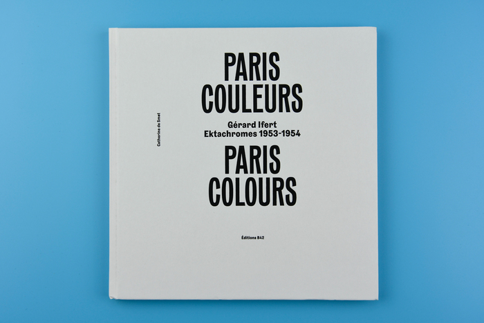 Paris Couleurs. Gérard Ifert, Ektachromes 1953–1954 2