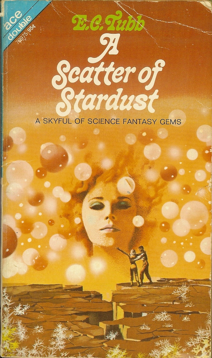 A Scatter of Stardust by E.C. Tubb (Ace) 1