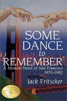 <cite>Some Dance to Remember</cite> by Jack Fritscher (<span>Palm Drive Publishing)</span>