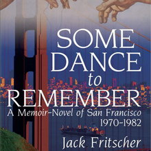 <cite>Some Dance to Remember</cite> by Jack Fritscher (<span>Palm Drive Publishing)</span>