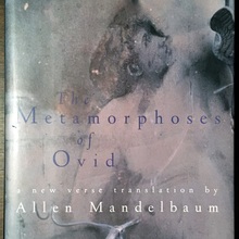 <cite>The Metamorphoses of Ovid</cite> translated by Allen Mandelbaum