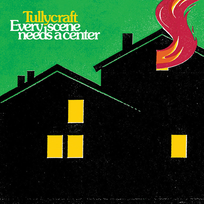 Tullycraft – Every Scene Needs a Center album art
