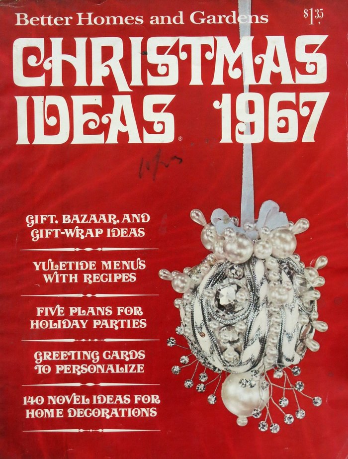 Better Homes and Gardens, “Christmas Ideas 1967”