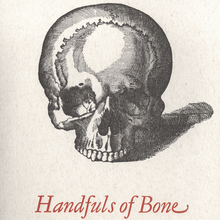 <cite>Handfuls of Bone</cite> by Monica Kidd