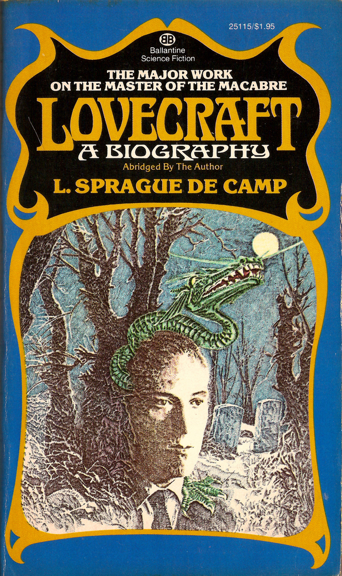 Lovecraft. A Biography by L. Sprague de Camp. Ballantine, 1976. [More info on ISFDB]
