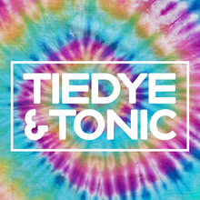 Tiedye &amp; Tonic