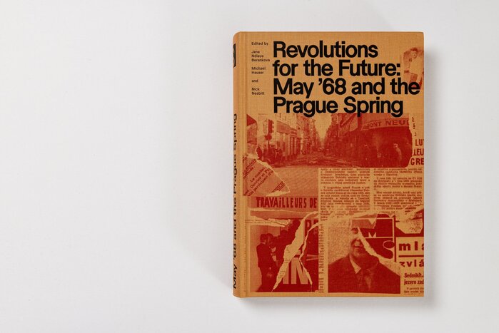Revolutions for the Future: May ’68 and the Prague Spring 1
