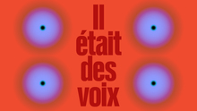 <cite>Il était des voix</cite> podcast series by La Gaîté Lyrique