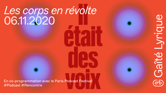 Il était des voix podcast series by La Gaîté Lyrique 2