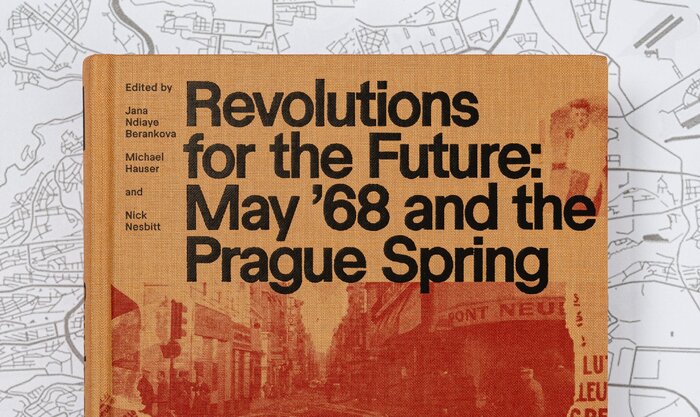 Revolutions for the Future: May ’68 and the Prague Spring 6