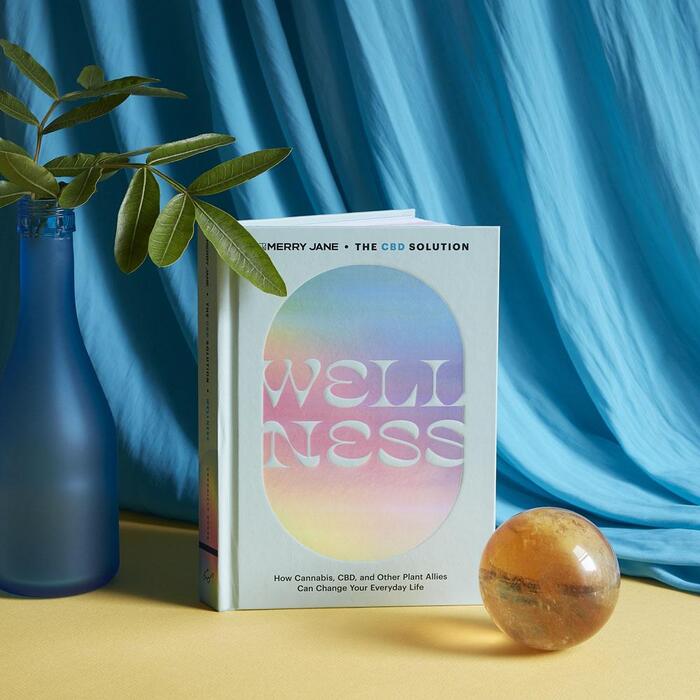 Merry Jane’s The CBD Solution: Wellness. How Cannabis, CBD, and Other Plant Allies Can Change Your Everyday Life.