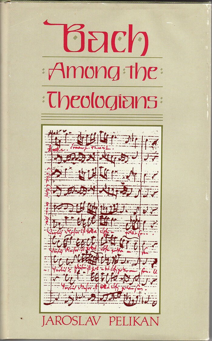 Bach Among the Theologians by Jaroslav Pelikan 1
