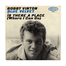 Bobby Vinton – “Blue Velvet” / “Is There A Place (Where I Can Go)” single cover