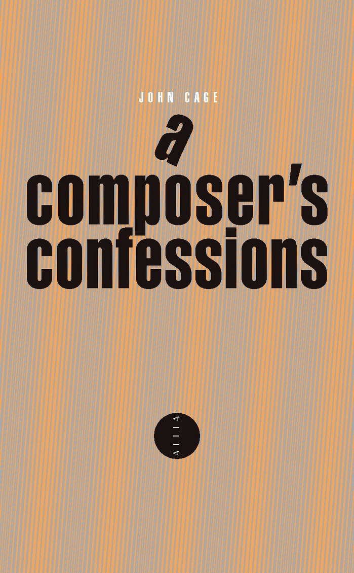 John Cage: A Composer&rsquo;s Confessions, 2013.