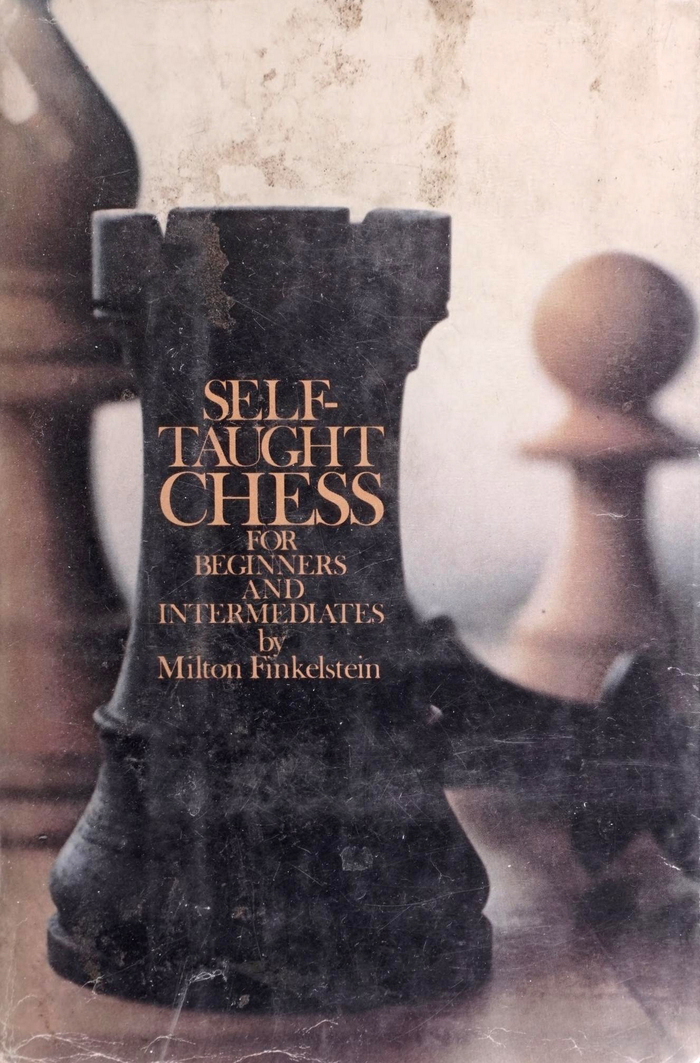 Self-Taught Chess for Beginners and Intermediates by Milton Finkelstein, Doubleday, 1975.