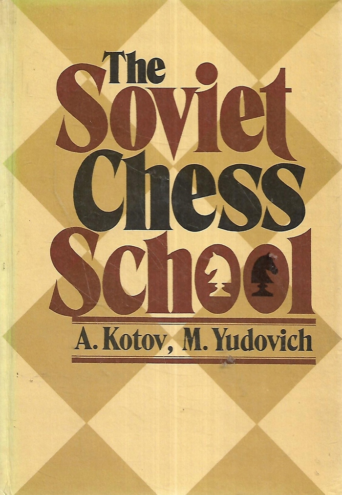 The Soviet Chess School by Alexander Kotov, Mikhail Yudovich 1