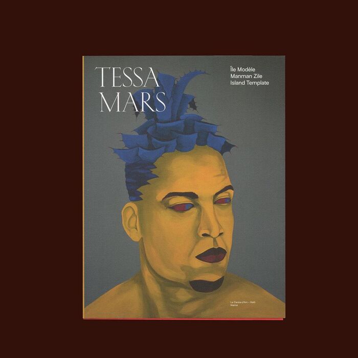 Tessa Mars: Île Modèle, Manman Zile, Island Template exhibition catalog 1