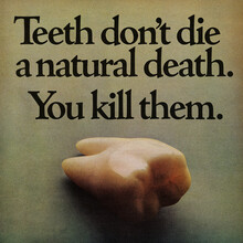 “Teeth don’t die a natural death” ad for Crest toothpaste