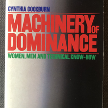 <cite>Machinery of Dominance</cite> by Cynthia Cockburn (Pluto Press)