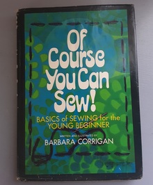 <cite>Of Course You Can Sew! – Basics of Sewing for the Young Beginner</cite> by Barbara Corrigan (Doubleday, 1971)