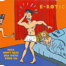 E-Rotic logo, “Max Don’t Have Sex With Your Ex” single, and <cite>Sex Affairs</cite> album