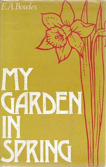 My Garden in Spring, Summer, Autumn and Winter by E.A. Bowles (David & Charles) 4