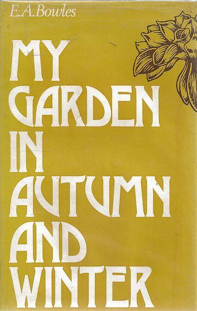 My Garden in Spring, Summer, Autumn and Winter by E.A. Bowles (David & Charles) 5