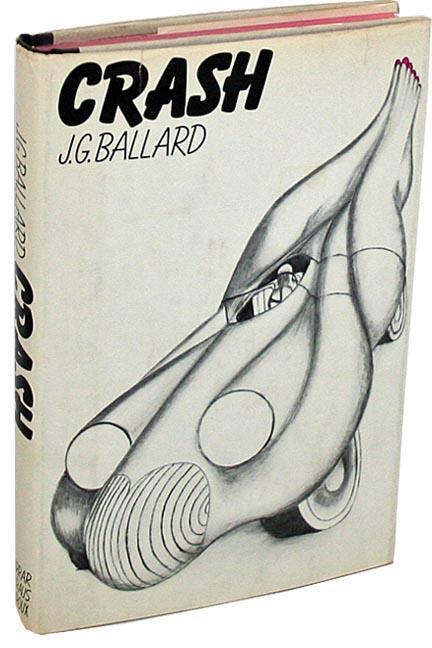 Crash by J.G. Ballard (Farrar, Straus and Giroux Edition, 1973) 1