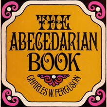 <cite>The Abecedarian Book</cite> by Charles W. Ferguson