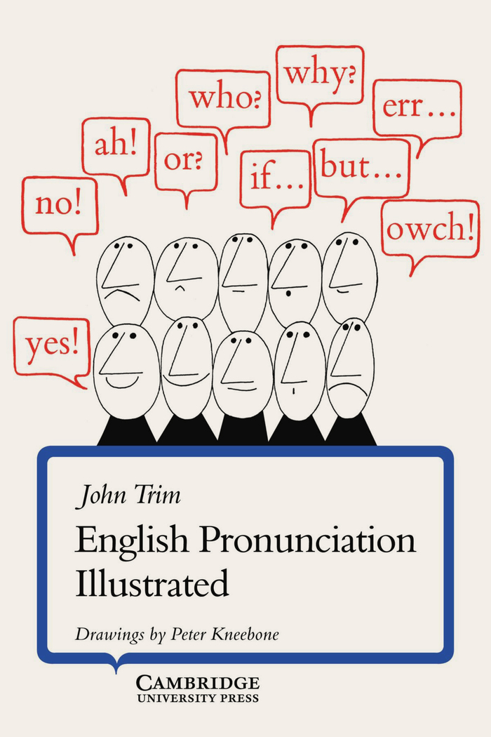 English Pronunciation Illustrated by John Trim (Cambridge University Press, 1975) 1