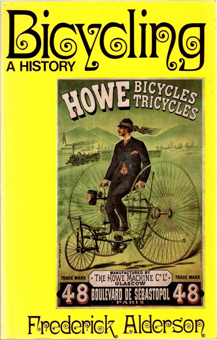 Bicycling. A History by Frederick Alderson (David &amp; Charles) 1
