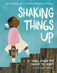 <cite>Shaking Things Up</cite> by Susan Hood