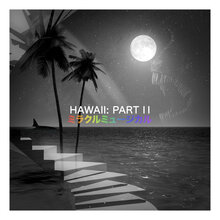 Miracle Musical – <cite>Hawaii Part II</cite> album art