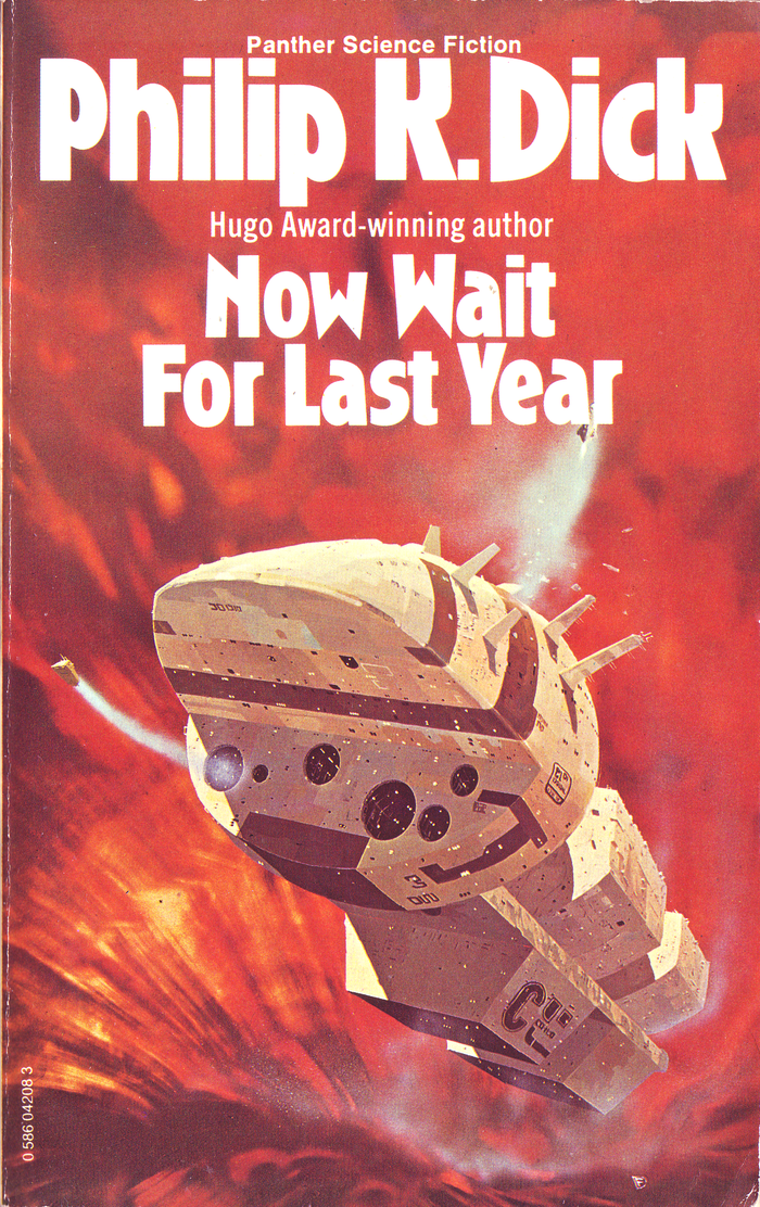 Now Wait for Last Year (1975). Cover art by Chris Foss. [More info on ISFDB]