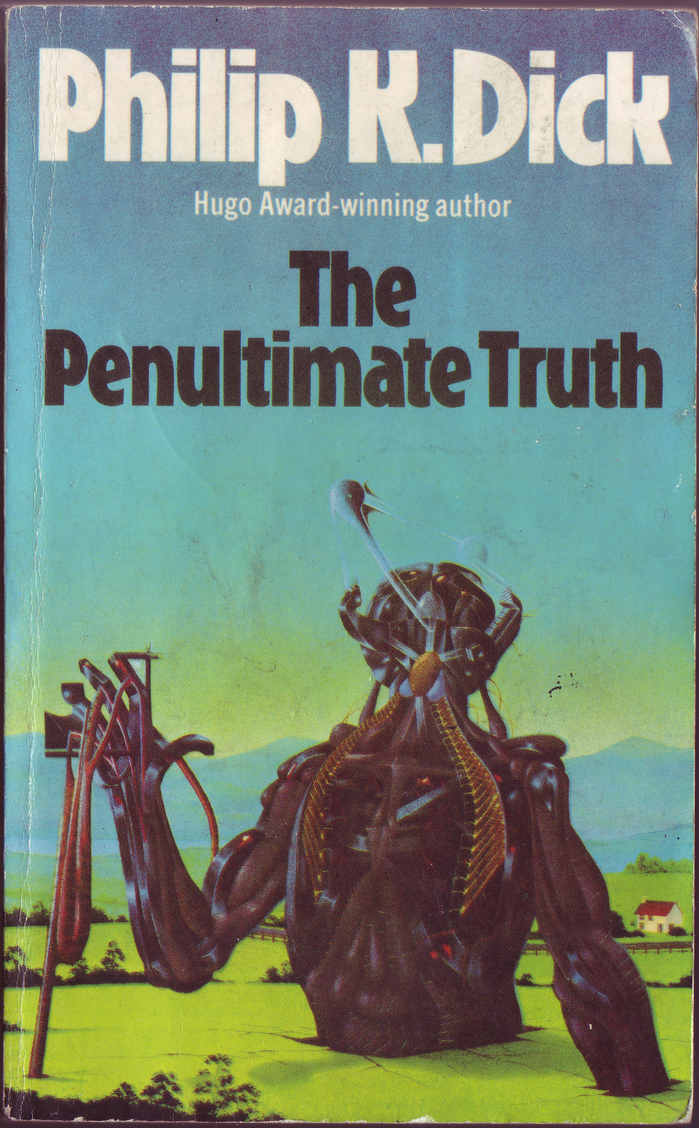 The Penultimate Truth, 1978. Cover art by Peter Goodfellow. [More info on ISFDB]