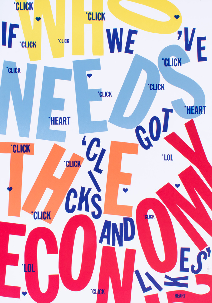 “Who needs the economy…” poster