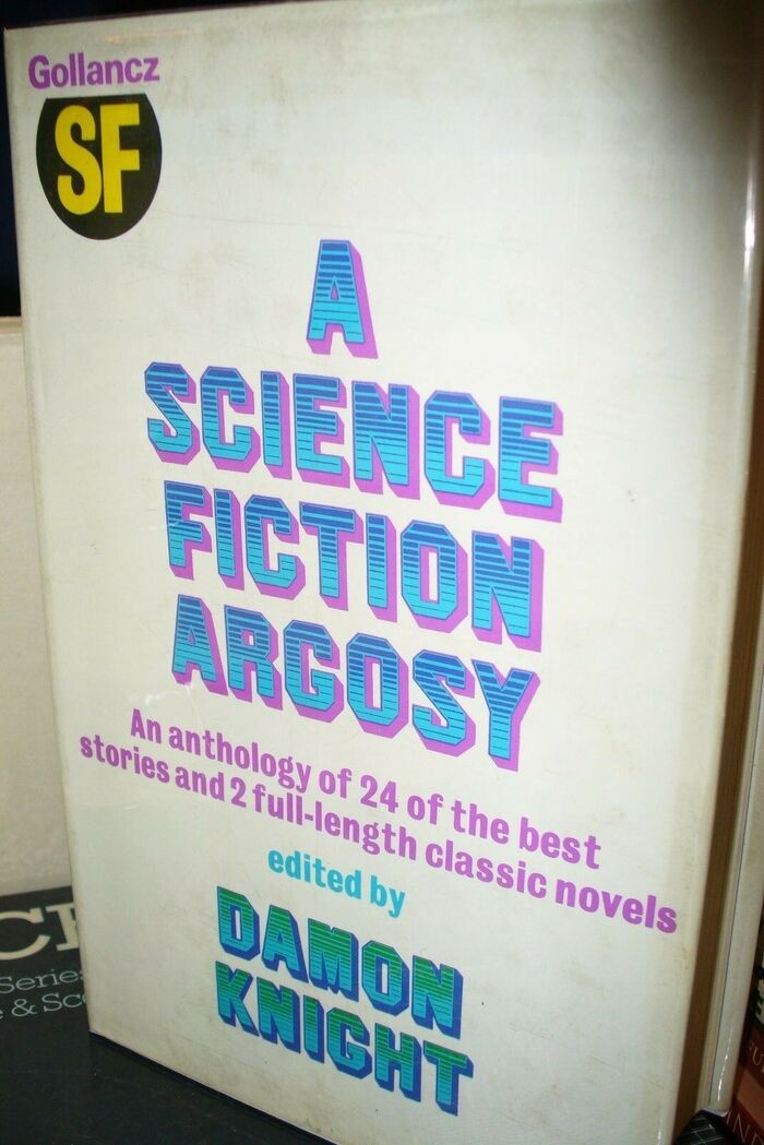 A Science Fiction Argosy by Damon Knight (Gollancz) 2