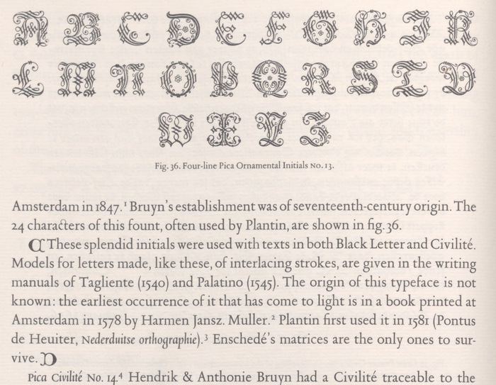 Interlaced capitals of c. 1578, probably by Hendrik van den Keere (see John A. Lane’s 1995 article and 2004 book on the Plantin-Moretus collections, p. 42.) The Lombardic initial C is used as a bracket indicating an addition to Enschedé's original text. The translation uses ‘fount’, the normal use for metal type.