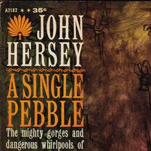 <cite>A Single Pebble</cite> by John Hersey (Bantam)